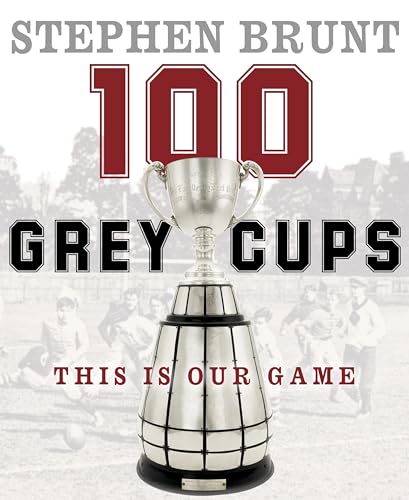 Beispielbild fr 100 Grey Cups: This Is Our Game zum Verkauf von ThriftBooks-Dallas