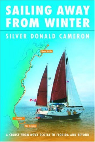 Stock image for Sailing Away from Winter: A Cruise from Nova Scotia to Florida and Beyond for sale by ThriftBooks-Atlanta
