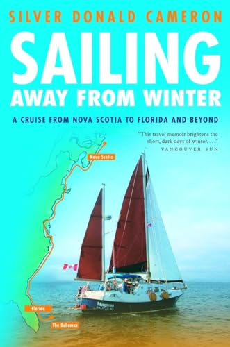 Beispielbild fr Sailing Away from Winter : A Cruise from Nova Scotia to Florida and Beyond zum Verkauf von Better World Books