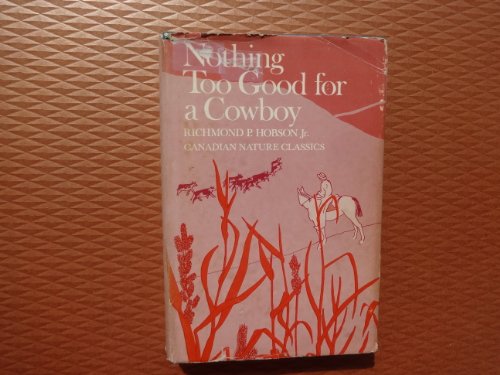 9780771018534: Nothing too good for a cowboy