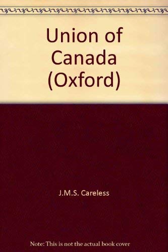 Imagen de archivo de Union of Canada (Oxford) a la venta por ThriftBooks-Dallas