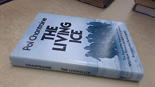 Beispielbild fr THE LIVING ICE: The Story of the Seals and the Men Who Hunt Them in the Gulf of St. Lawrence. Translated by David Lobdell. zum Verkauf von ADAMS ANGLING BOOKS