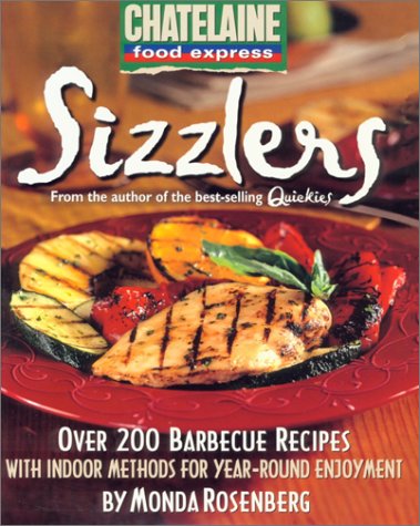 Stock image for Sizzlers : Fast Ideas for Year-Round Grilling, over 200 Recipes for sale by Better World Books: West