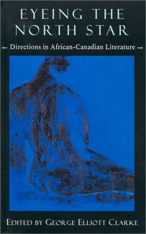 Imagen de archivo de Eyeing the North Star : Directions in African-Canadian Literature a la venta por Better World Books: West