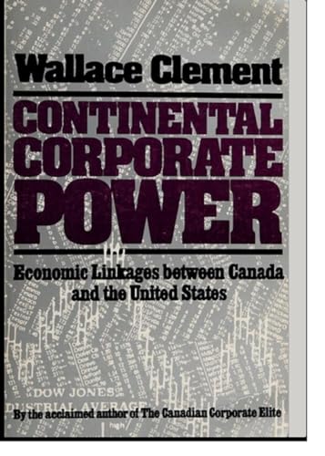 Stock image for Continental Corporate Power: Economic Linkages Between Canada and the United States for sale by BookDepart