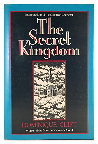 The Secret Kingdom: Interpretations of the Canadian Character