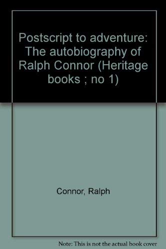 Postscript to Adventure: the autobiography of Ralph Connor