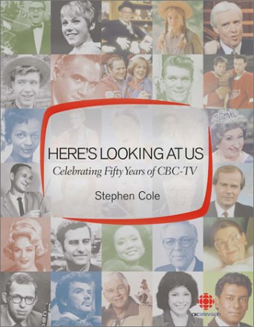 Stock image for Here's Looking At Us: Celebrating 50 Years of CBC TV for sale by B-Line Books