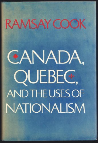 Stock image for Canada, Quebec and the Uses of Nationalism for sale by Granada Bookstore,            IOBA