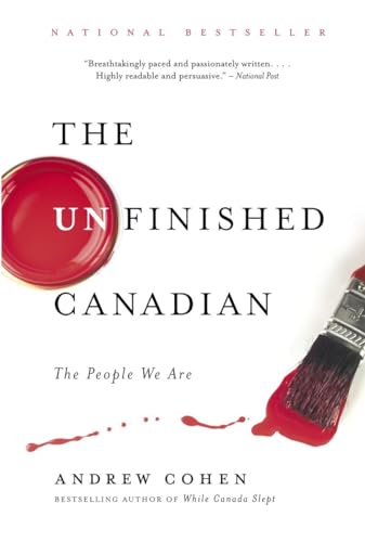 The Unfinished Canadian: The People We Are (9780771022869) by Cohen, Andrew