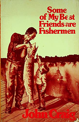 Beispielbild fr Some of My Best Friends are Fishermen zum Verkauf von Better World Books