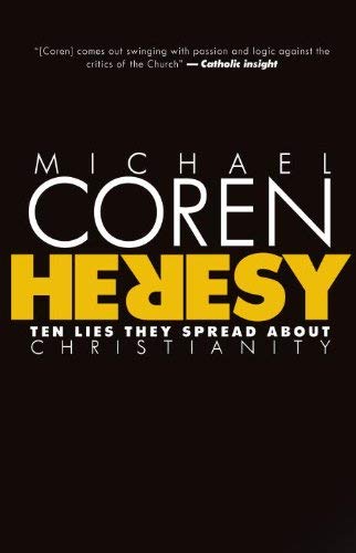 Beispielbild fr Heresy : Ten Lies They Spread about Christianity zum Verkauf von Better World Books