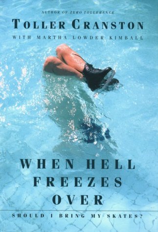 When Hell Freezes Over, Should I Bring My Skates? (9780771023361) by Toller Cranston; Martha Lowder Kimball