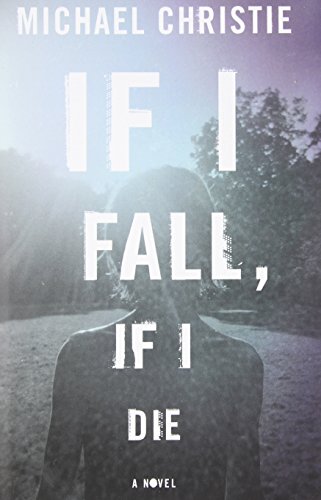 Stock image for If I Fall, If I Die, a Novel (Inscribed copy) for sale by J. W. Mah