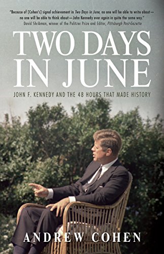 Beispielbild fr Two Days in June : John F. Kennedy and the 48 Hours That Made History zum Verkauf von Better World Books