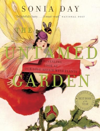 Beispielbild fr The Untamed Garden : A Revealing Look at Our Love Affair with Plants zum Verkauf von Better World Books