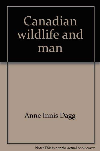 9780771025204: Canadian wildlife and man