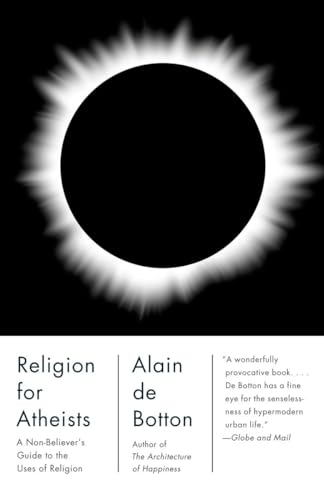 Stock image for Religion for Atheists: A Non-Believer's Guide to the Uses of Religion for sale by ThriftBooks-Atlanta