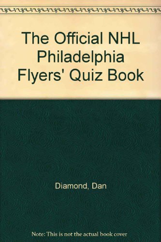 Beispielbild fr The Official NHL Philadelphia Flyers' Quiz Book zum Verkauf von Wonder Book