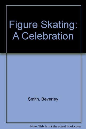 Beispielbild fr Figure Skating: A Celebration zum Verkauf von Lowry's Books