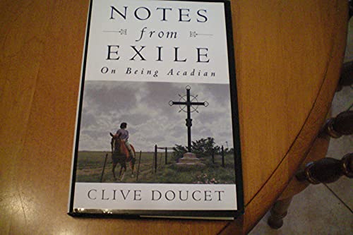 Beispielbild fr Notes from Exile : On Being Acadian zum Verkauf von Better World Books