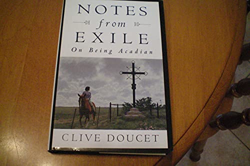 9780771028397: Notes from Exile: On Being Acadian