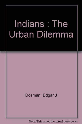 9780771028502: Indians: The urban dilemma