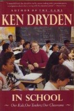 9780771028687: In School: Our Kids, Our Teachers, Our Classrooms by Dryden, Ken; Macgregor, Roy