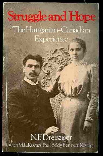 9780771028953: Struggle and Hope: The Hungarian-Canadian Experience