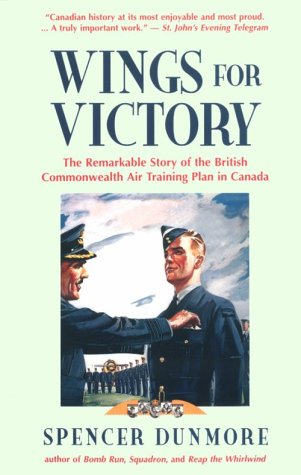 Beispielbild fr Wings for Victory: Remarkable Story of the British Commonwealth Air Training Plan in Canada zum Verkauf von WorldofBooks