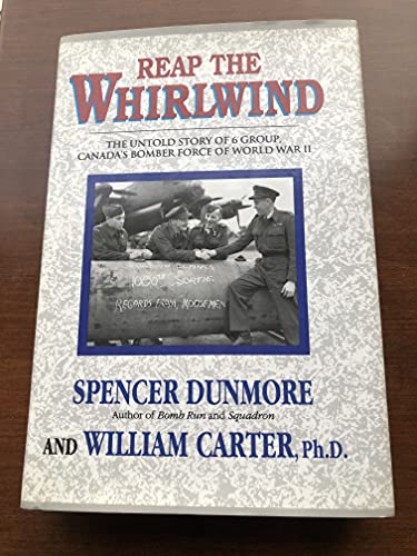 Imagen de archivo de Reap the Whirlwind; The Untold Story of 6 Group, Canada's Bomber Force of World War II a la venta por BISON BOOKS - ABAC/ILAB