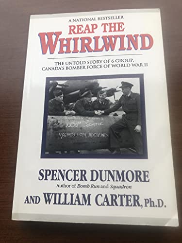Beispielbild fr Reap the Whirlwind: The Untold Story of 6 Group, Canada's Bomber Force of World War II zum Verkauf von Books From California