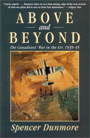 9780771029318: Above and Beyond: The Canadians' War in the Air, 1939-45