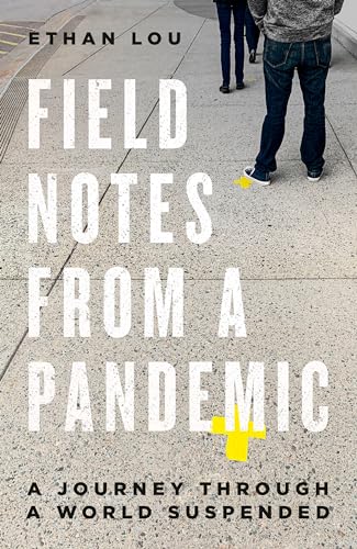 Beispielbild fr Field Notes from a Pandemic: A Journey Through a World Suspended zum Verkauf von PlumCircle
