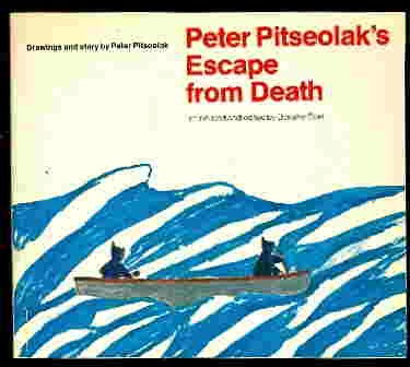 Beispielbild fr Peter Pitseolak's Escape from Death zum Verkauf von Wonder Book