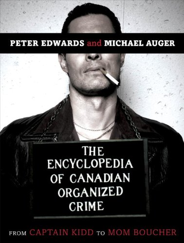 Beispielbild fr The Encyclopedia of Canadian Organized Crime : From Captain Kidd to Mom Boucher zum Verkauf von Better World Books