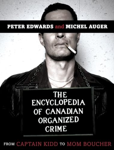 Beispielbild fr The Encyclopedia of Canadian Organized Crime : From Captain Kidd to Mom Boucher zum Verkauf von Better World Books
