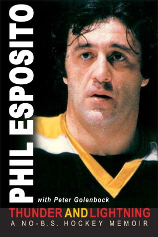 Beispielbild fr Thunder and Lightning: A No-B.S. Hockey Memoir Esposito, Phil and Golenbock, Peter zum Verkauf von Aragon Books Canada