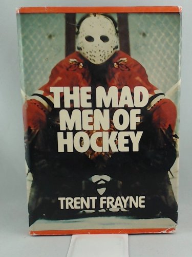 Stock image for The mad men of hockey for sale by Alplaus Books