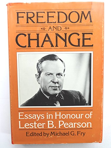 Imagen de archivo de Freedom and change": Essays in honour of Lester B. Pearson a la venta por A Squared Books (Don Dewhirst)