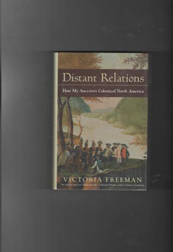 Imagen de archivo de Distant Relations : How My Ancestors Colonized North America a la venta por Better World Books: West