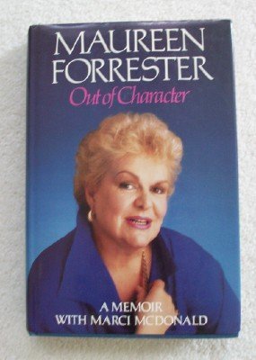 Stock image for Maureen Forrester : out of character : a memoir for sale by Antiquarius Booksellers