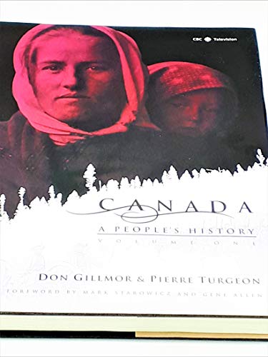 Canada: A People's History, Vol. 1 (9780771033407) by CBC; Gillmor, Don