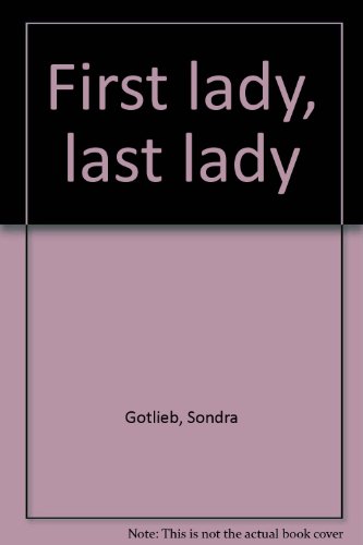 9780771034084: First lady, last lady