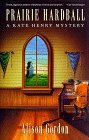 9780771034121: Prairie Hardball: A Kate Henry Mystery