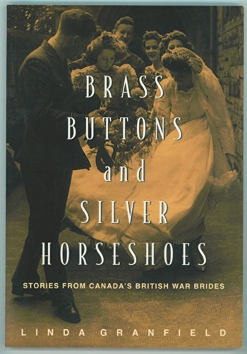Stock image for Brass Buttons and Silver Horseshoes : Stories from Canada's British War Brides for sale by Better World Books: West