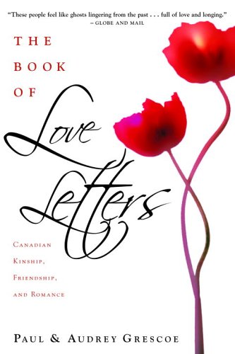 9780771035586: The Book of Love Letters: Canadian Kinship, Friendship, and Romance