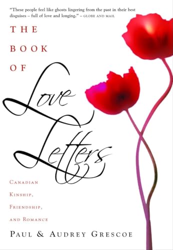 9780771035593: The Book Of Love Letters: Canadian Kinship, Friendship, And Romance