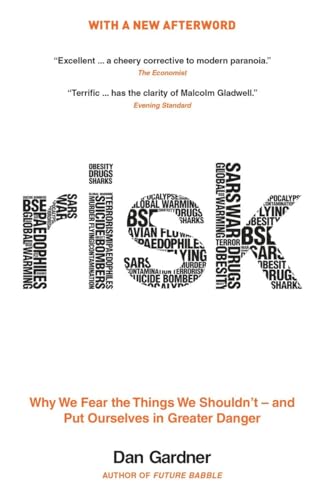 Stock image for Risk: Why We Fear the Things We Shouldn't -- And Put Ourselves in Greater Danger for sale by ThriftBooks-Atlanta