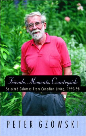 Imagen de archivo de Friends, Moments, Countryside: Selected Columns from Canadian Living, 1993-98 a la venta por WorldofBooks